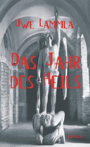 Buchcover Das Jahr des Heils | Uwe Lammla | EAN 9783867035514 | ISBN 3-86703-551-2 | ISBN 978-3-86703-551-4