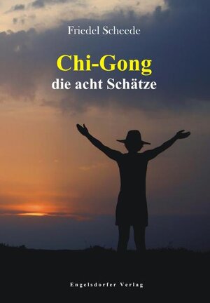 Buchcover Chi-Gong die acht Schätze | Friedel Scheede | EAN 9783867039925 | ISBN 3-86703-992-5 | ISBN 978-3-86703-992-5