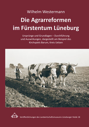 Buchcover Die Agrarreformen im Fürstentum Lüneburg | Wilhelm Westermann | EAN 9783867078375 | ISBN 3-86707-837-8 | ISBN 978-3-86707-837-5