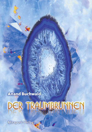 Buchcover Der Traumbrunnen | Anand Buchwald | EAN 9783867100335 | ISBN 3-86710-033-0 | ISBN 978-3-86710-033-5