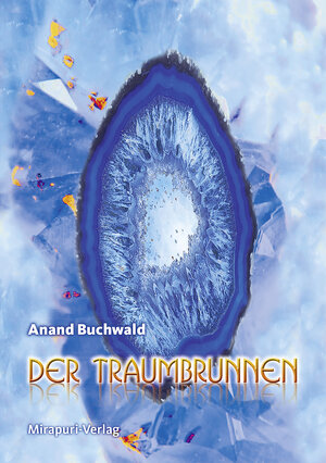 Buchcover Der Traumbrunnen | Anand Buchwald | EAN 9783867100342 | ISBN 3-86710-034-9 | ISBN 978-3-86710-034-2