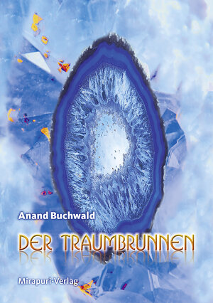 Buchcover Der Traumbrunnen | Anand Buchwald | EAN 9783867100359 | ISBN 3-86710-035-7 | ISBN 978-3-86710-035-9