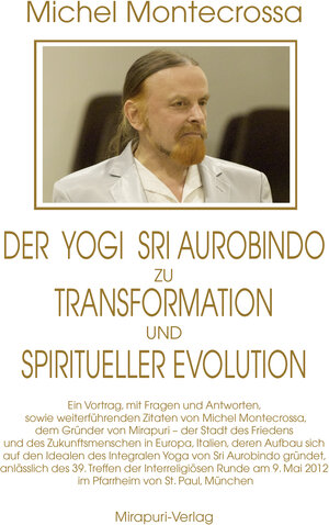 Buchcover Der Yogi Sri Aurobindo zu Transformation und spiritueller Evolution | Michel Montecrossa | EAN 9783867100847 | ISBN 3-86710-084-5 | ISBN 978-3-86710-084-7