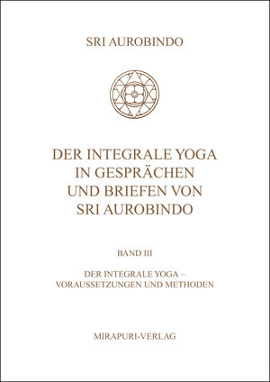 Buchcover Der Integrale Yoga in Gesprächen und Briefen von Sri Aurobindo | Sri Aurobindo | EAN 9783867101356 | ISBN 3-86710-135-3 | ISBN 978-3-86710-135-6