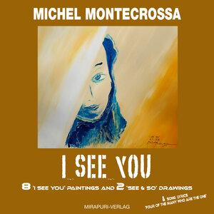 Buchcover I See You | Michel Montecrossa | EAN 9783867102254 | ISBN 3-86710-225-2 | ISBN 978-3-86710-225-4