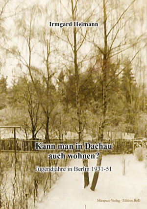 Buchcover Kann man in Dachau auch wohnen? | Irmgard Heimann | EAN 9783867109970 | ISBN 3-86710-997-4 | ISBN 978-3-86710-997-0