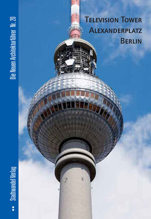 Buchcover Television Tower Alexanderplatz Berlin | Nikolaus Bernau | EAN 9783867110648 | ISBN 3-86711-064-6 | ISBN 978-3-86711-064-8