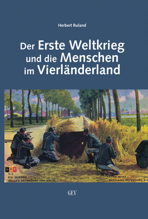 Buchcover Der Erste Weltkrieg und die Menschen im Vierländerland | Herbert Ruland | EAN 9783867121194 | ISBN 3-86712-119-2 | ISBN 978-3-86712-119-4