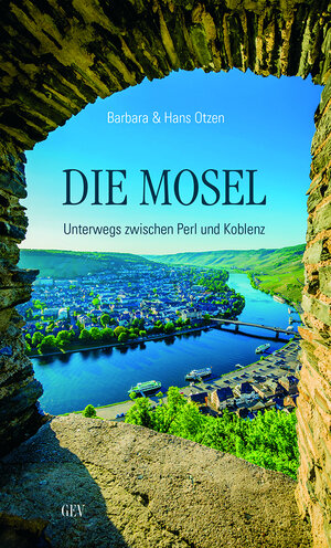 Buchcover Die Mosel | Hans Otzen | EAN 9783867121569 | ISBN 3-86712-156-7 | ISBN 978-3-86712-156-9
