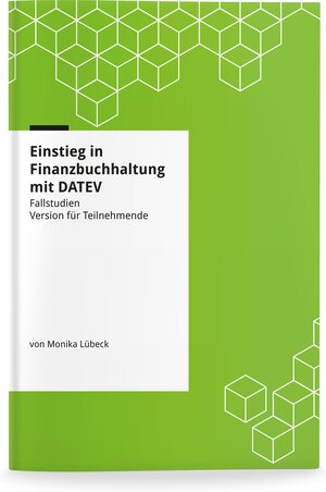 Buchcover Einstieg in Finanzbuchhaltung mit DATEV - Fallstudien | Lübeck Monika | EAN 9783867181518 | ISBN 3-86718-151-9 | ISBN 978-3-86718-151-8