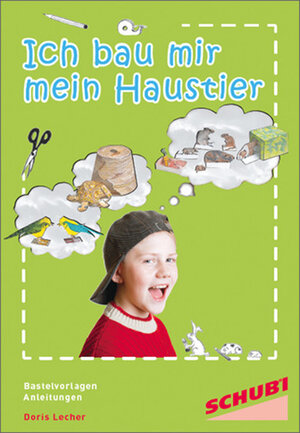 Buchcover Ich bau mir mein Haustier / Ich baue mir mein Haustier | Doris Lecher | EAN 9783867232029 | ISBN 3-86723-202-4 | ISBN 978-3-86723-202-9