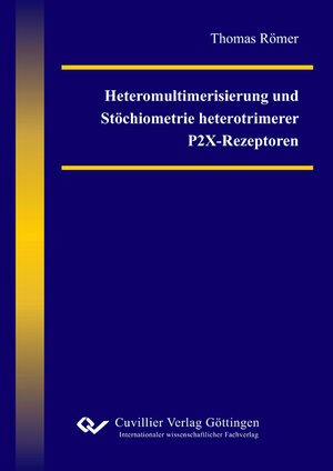 Buchcover Heteromultimerisierung und Stöchiometrie heterotrimerer P2X-Rezeptoren | Thomas Römer | EAN 9783867278799 | ISBN 3-86727-879-2 | ISBN 978-3-86727-879-9