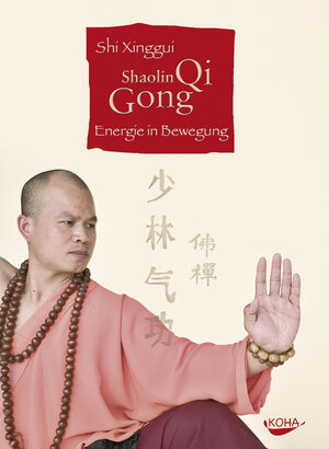 Buchcover Shaolin Qi Gong. Energie in Bewegung (Gebundene Ausgabe) | Shi Xinggui | EAN 9783867280235 | ISBN 3-86728-023-1 | ISBN 978-3-86728-023-5