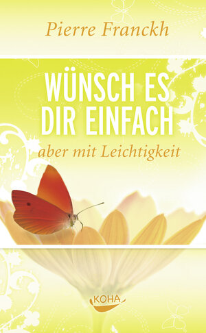 Buchcover Wünsch es dir einfach – aber mit Leichtigkeit | Pierre Franckh | EAN 9783867280372 | ISBN 3-86728-037-1 | ISBN 978-3-86728-037-2