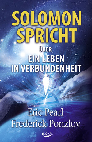 Buchcover Solomon spricht über ein Leben in Verbundenheit | Eric Pearl | EAN 9783867282321 | ISBN 3-86728-232-3 | ISBN 978-3-86728-232-1