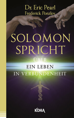 Buchcover Solomon spricht über ein Leben in Verbundenheit | Eric Pearl | EAN 9783867283175 | ISBN 3-86728-317-6 | ISBN 978-3-86728-317-5