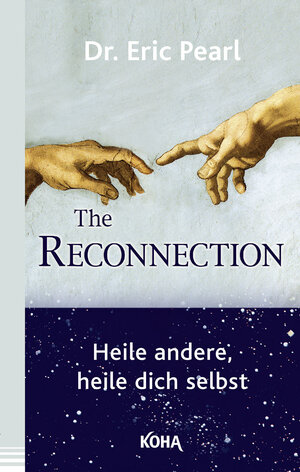 Buchcover The Reconnection | Eric Pearl | EAN 9783867283274 | ISBN 3-86728-327-3 | ISBN 978-3-86728-327-4