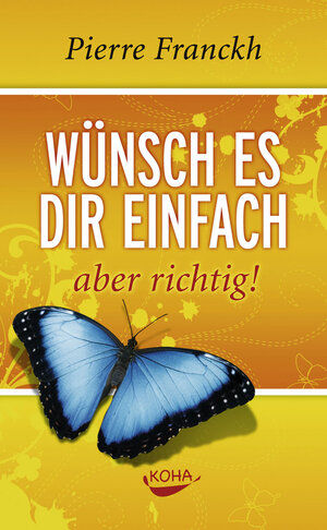 Buchcover Wünsch es dir einfach – aber richtig | Pierre Franckh | EAN 9783867287043 | ISBN 3-86728-704-X | ISBN 978-3-86728-704-3