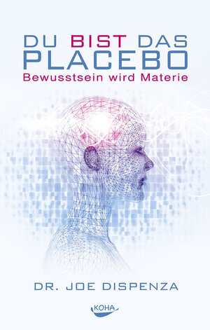 Buchcover Du bist das Placebo | Joe Dispenza | EAN 9783867287395 | ISBN 3-86728-739-2 | ISBN 978-3-86728-739-5