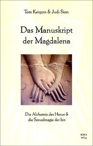 Buchcover Das Manuskript der Magdalena | Tom Kenyon | EAN 9783867287562 | ISBN 3-86728-756-2 | ISBN 978-3-86728-756-2