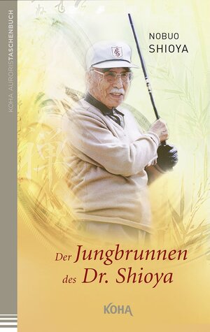 Buchcover Der Jungbrunnen des Dr. Shioya | Nobuo Shioya | EAN 9783867287616 | ISBN 3-86728-761-9 | ISBN 978-3-86728-761-6