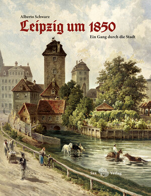 Buchcover Leipzig um 1850 | Alberto Schwarz | EAN 9783867292771 | ISBN 3-86729-277-9 | ISBN 978-3-86729-277-1