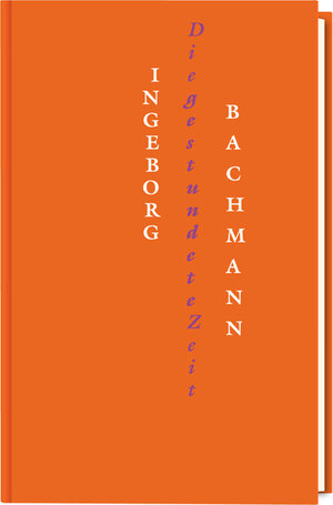 Buchcover Die gestundete Zeit (limitierte Vorzugsausgabe) | Ingeborg Bachmann | EAN 9783867301411 | ISBN 3-86730-141-7 | ISBN 978-3-86730-141-1