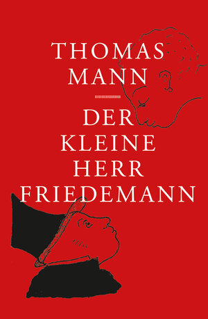 Buchcover Der kleine Herr Friedemann (Limitierte Vorzugsausgabe) | Thomas Mann | EAN 9783867302135 | ISBN 3-86730-213-8 | ISBN 978-3-86730-213-5