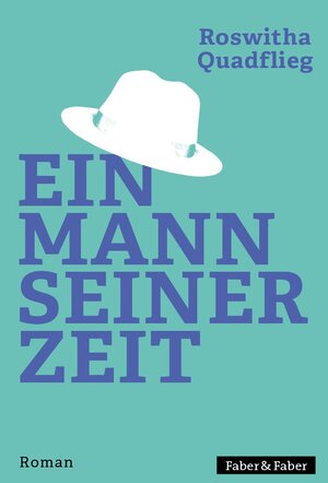 Buchcover Ein Mann seiner Zeit | Roswitha Quadflieg | EAN 9783867302401 | ISBN 3-86730-240-5 | ISBN 978-3-86730-240-1
