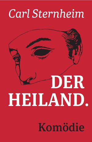 Buchcover Der Heiland | Carl Sternheim | EAN 9783867302487 | ISBN 3-86730-248-0 | ISBN 978-3-86730-248-7