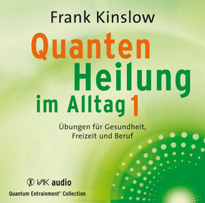 Buchcover Quantenheilung im Alltag 1 | Frank Kinslow | EAN 9783867310802 | ISBN 3-86731-080-7 | ISBN 978-3-86731-080-2