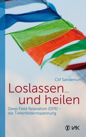 Buchcover Loslassen ... und heilen | Clif Sanderson | EAN 9783867310888 | ISBN 3-86731-088-2 | ISBN 978-3-86731-088-8