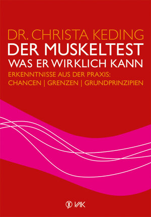 Buchcover Der Muskeltest - Was er wirklich kann | Christa Keding | EAN 9783867311335 | ISBN 3-86731-133-1 | ISBN 978-3-86731-133-5