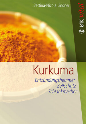 Buchcover Kurkuma | Bettina-Nicola Lindner | EAN 9783867311502 | ISBN 3-86731-150-1 | ISBN 978-3-86731-150-2