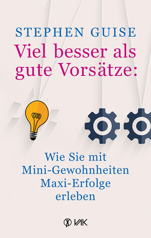 Buchcover Viel besser als gute Vorsätze: Wie Sie mit Mini-Gewohnheiten Maxi-Erfolge erleben | Stephen Guise | EAN 9783867311649 | ISBN 3-86731-164-1 | ISBN 978-3-86731-164-9