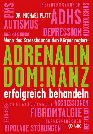 Buchcover Adrenalin-Dominanz erfolgreich behandeln | Michael E Platt | EAN 9783867311670 | ISBN 3-86731-167-6 | ISBN 978-3-86731-167-0