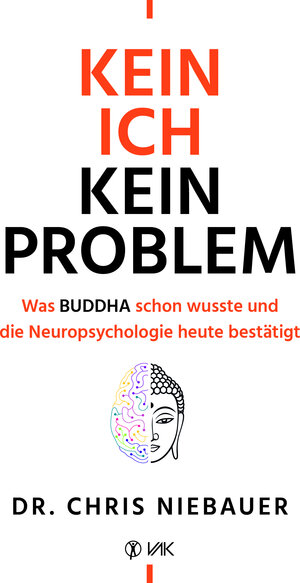 Buchcover Kein Ich, kein Problem | Chris Niebauer | EAN 9783867312400 | ISBN 3-86731-240-0 | ISBN 978-3-86731-240-0