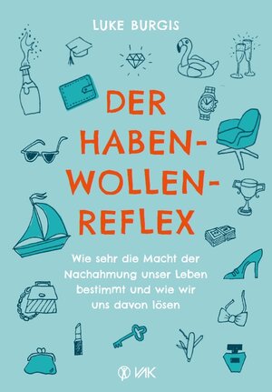 Buchcover Der Haben-Wollen-Reflex | Luke Burgis | EAN 9783867312554 | ISBN 3-86731-255-9 | ISBN 978-3-86731-255-4