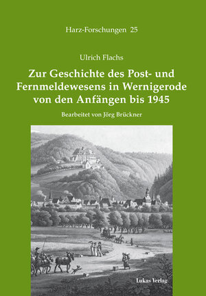 Buchcover Zur Geschichte des Post- und Fernmeldewesens in Wernigerode von den Anfängen bis 1945 | Ulrich Flachs | EAN 9783867320535 | ISBN 3-86732-053-5 | ISBN 978-3-86732-053-5