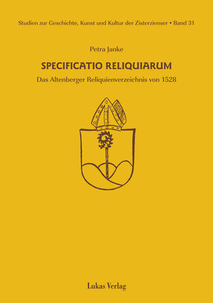 Buchcover Studien zur Geschichte, Kunst und Kultur der Zisterzienser / Specificatio Reliquiarum | Petra Janke | EAN 9783867321327 | ISBN 3-86732-132-9 | ISBN 978-3-86732-132-7