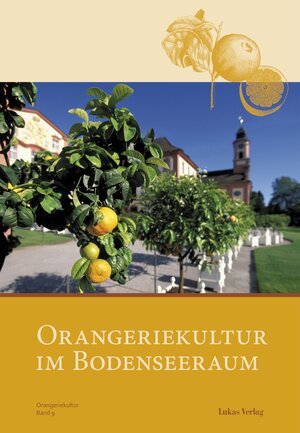 Buchcover Orangeriekultur im Bodenseeraum  | EAN 9783867321587 | ISBN 3-86732-158-2 | ISBN 978-3-86732-158-7
