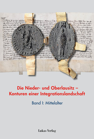 Buchcover Die Nieder- und Oberlausitz – Konturen einer Integrationslandschaft, Bd. I: Mittelalter  | EAN 9783867321600 | ISBN 3-86732-160-4 | ISBN 978-3-86732-160-0