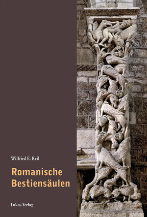 Buchcover Romanische Bestiensäulen | Wilfried E. Keil | EAN 9783867322195 | ISBN 3-86732-219-8 | ISBN 978-3-86732-219-5