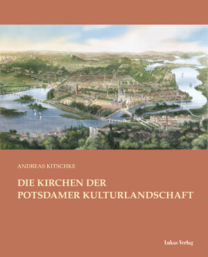 Buchcover Die Kirchen der Potsdamer Kulturlandschaft | Andreas Kitschke | EAN 9783867322485 | ISBN 3-86732-248-1 | ISBN 978-3-86732-248-5