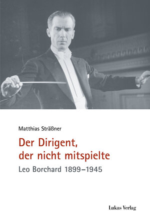 Buchcover Der Dirigent, der nicht mitspielte | Matthias Sträßner | EAN 9783867322720 | ISBN 3-86732-272-4 | ISBN 978-3-86732-272-0