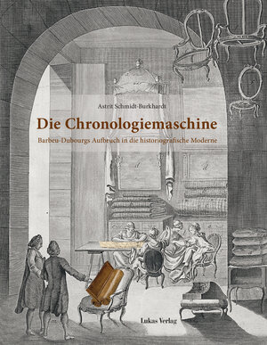 Buchcover Die Chronologiemaschine | Astrit Schmidt-Burkhardt | EAN 9783867323888 | ISBN 3-86732-388-7 | ISBN 978-3-86732-388-8