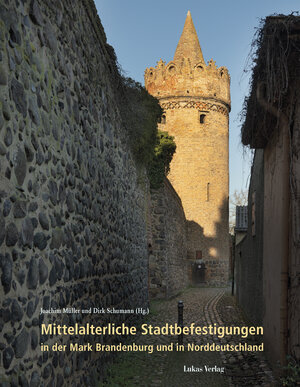 Buchcover Mittelalterliche Stadtbefestigungen in der Mark Brandenburg und in Norddeutschland  | EAN 9783867325837 | ISBN 3-86732-583-9 | ISBN 978-3-86732-583-7