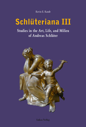 Buchcover Schlüteriana / Schlüteriana III | Kevin E. Kandt | EAN 9783867327473 | ISBN 3-86732-747-5 | ISBN 978-3-86732-747-3