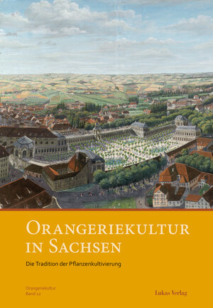 Buchcover Orangeriekultur in Sachsen  | EAN 9783867327503 | ISBN 3-86732-750-5 | ISBN 978-3-86732-750-3