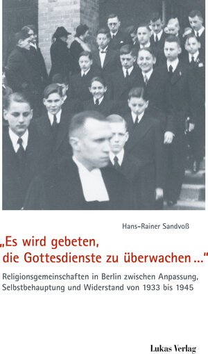 Buchcover „Es wird gebeten, die Gottesdienste zu überwachen…“ | Hans-Rainer Sandvoß | EAN 9783867327664 | ISBN 3-86732-766-1 | ISBN 978-3-86732-766-4